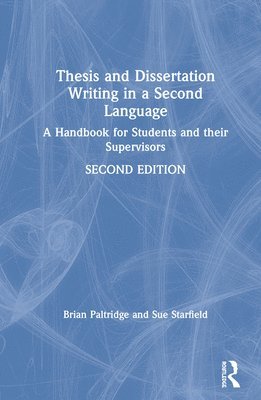Brian Paltridge, Sue Starfield - Thesis and Dissertation Writing in a Second Language, Inbunden