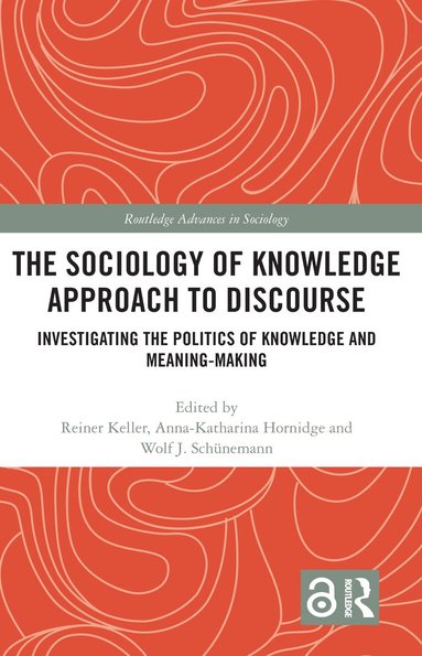 Reiner Keller, Anna-Katharina Hornidge, Wolf Schünemann - Sociology of Knowledge Approach to Discourse, Inbunden
