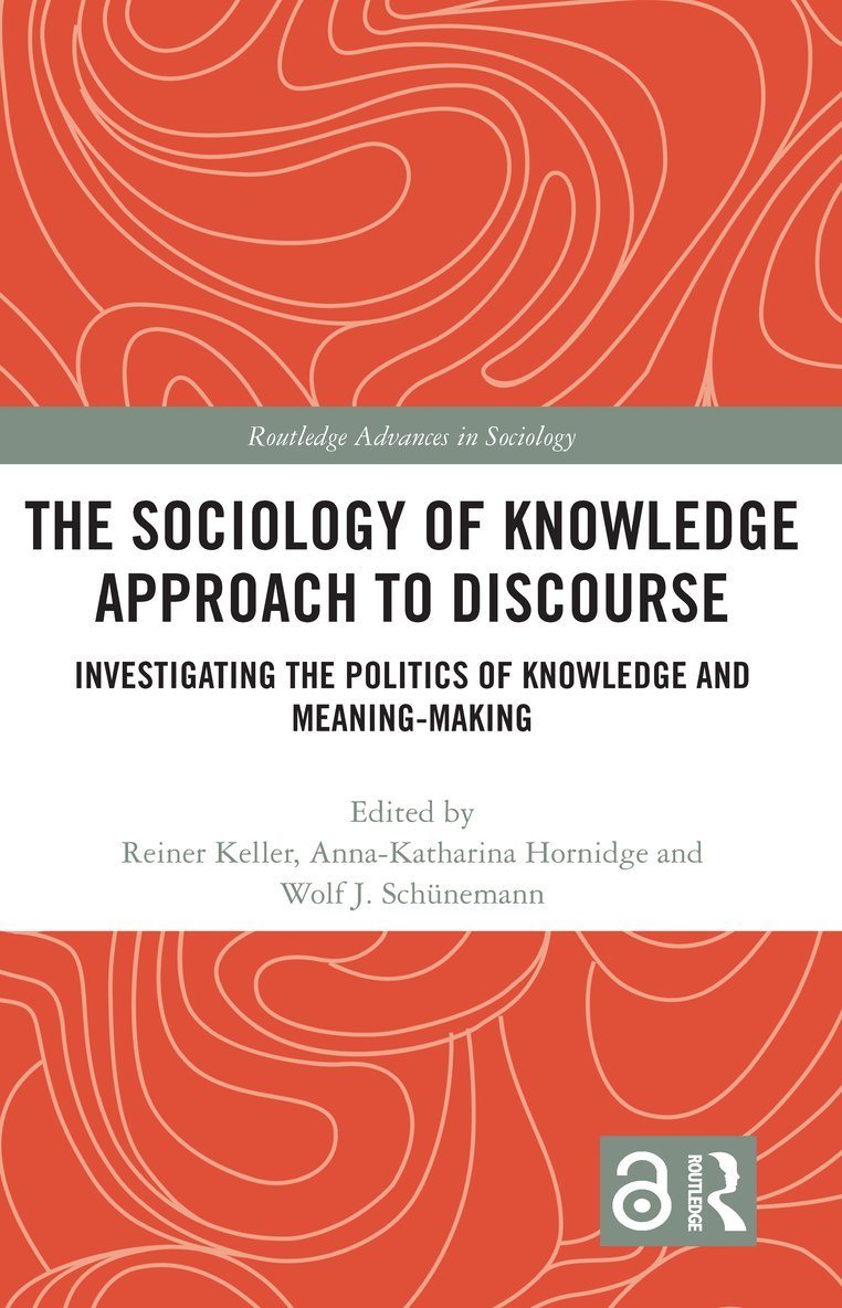 The Sociology of Knowledge Approach to Discourse 1