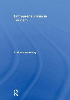 Andreas Walmsley - Entrepreneurship in Tourism, Inbunden