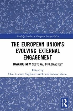 Chad Damro, Sieglinde Gstöhl, Simon Schunz - European Union’s Evolving External Engagement, Inbunden
