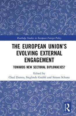 bokomslag The European Unions Evolving External Engagement