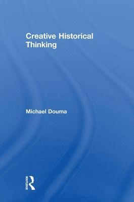 bokomslag Creative Historical Thinking