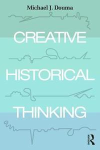 bokomslag Creative Historical Thinking