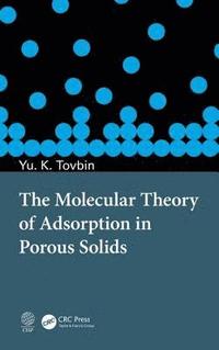 bokomslag The Molecular Theory of Adsorption in Porous Solids