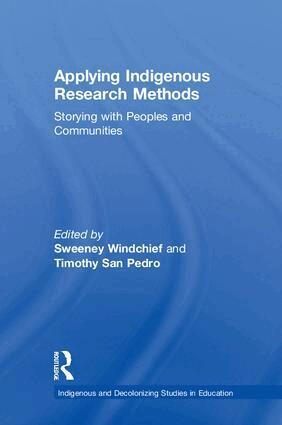 Sweeney Windchief, Timothy San Pedro - Applying Indigenous Research Methods, Inbunden
