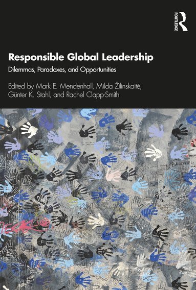 Mark E. Mendenhall, Milda Žilinskaitė, Günter K. Stahl, Rachel Clapp-Smith - Responsible Global Leadership, Inbunden