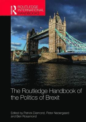 bokomslag The Routledge Handbook of the Politics of Brexit