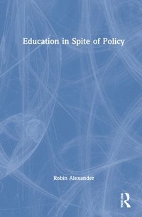 bokomslag Education in Spite of Policy