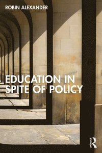 bokomslag Education in Spite of Policy
