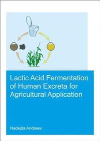 bokomslag Lactic acid fermentation of human excreta for agricultural application