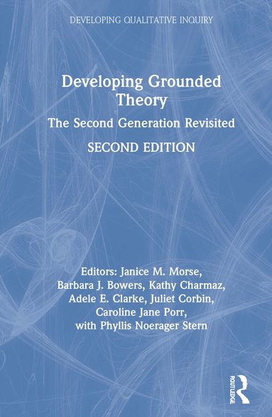 Janice M. Morse, Barbara J. Bowers, Kathy Charmaz, Adele E. Clarke, Juliet Corbin, Caroline Jane Porr, Phyllis Noerager Stern - Developing Grounded Theory, Inbunden