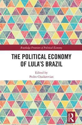 bokomslag The Political Economy of Lulas Brazil