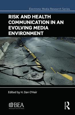 Risk and Health Communication in an Evolving Media Environment 1