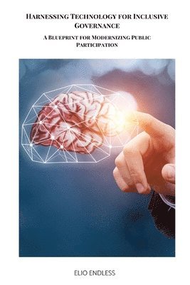 Gump Jamesblood - Harnessing Technology for Inclusive Governance, Häftad