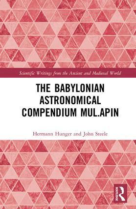 Hermann Hunger, John Steele - Babylonian Astronomical Compendium MUL.APIN, Inbunden