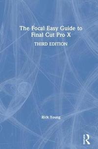 bokomslag The Focal Easy Guide to Final Cut Pro X