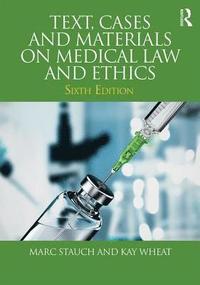 bokomslag Text, Cases and Materials on Medical Law and Ethics