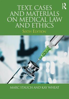 Marc Stauch, Kay Wheat, Germany) Stauch, Marc (University of Hannover, UK) Wheat, Kay (Nottingham Trent University - Text, Cases and Materials on Medical Law and Ethics, Häftad