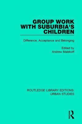 Andrew Malekoff - Group Work with Suburbia's Children, Häftad