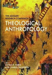 bokomslag The Ashgate Research Companion to Theological Anthropology