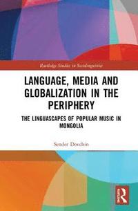 bokomslag Language, Media and Globalization in the Periphery