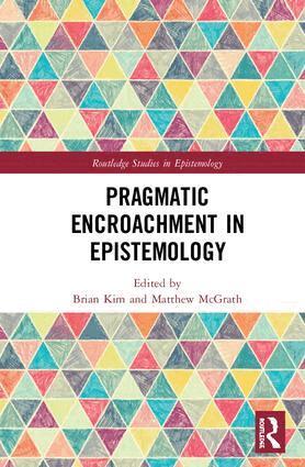 Brian Kim, Matthew McGrath - Pragmatic Encroachment in Epistemology, Inbunden