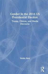 bokomslag Gender in the 2016 US Presidential Election