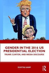 bokomslag Gender in the 2016 US Presidential Election
