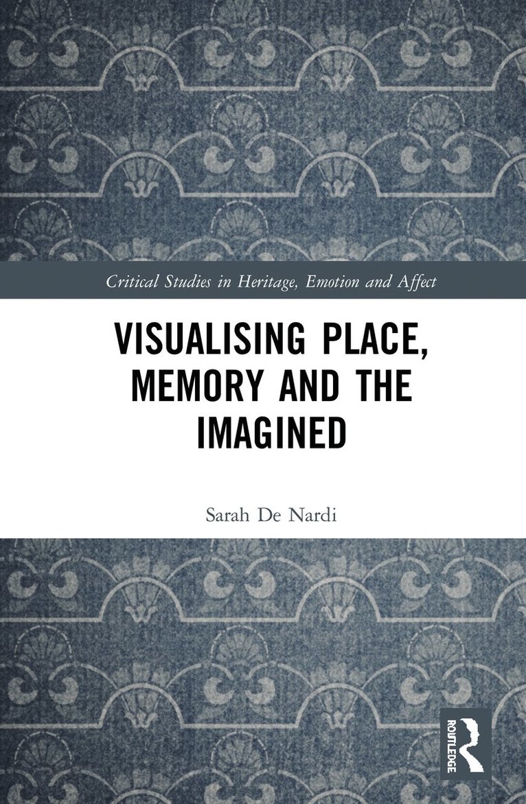 Visualising Place, Memory and the Imagined 1