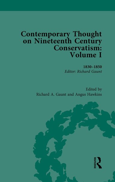 Richard Gaunt - Contemporary Thought on Nineteenth Century Conservatism, Inbunden