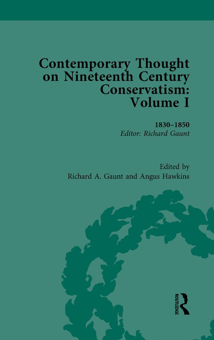 Richard Gaunt, UK) Gaunt, Richard (University of Nottingham - Contemporary Thought on Nineteenth Century Conservatism, Inbunden