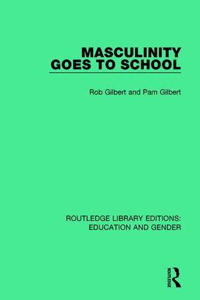 Rob Gilbert, Pam Gilbert - Masculinity Goes to School, Inbunden