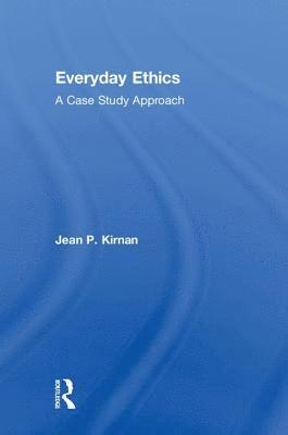 Jean P. Kirnan, USA) Kirnan, Jean P. (The College of New Jersey - Everyday Ethics, Inbunden
