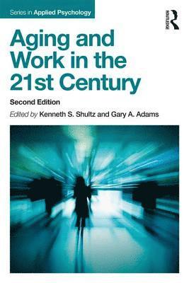 Aging and Work in the 21st Century 1