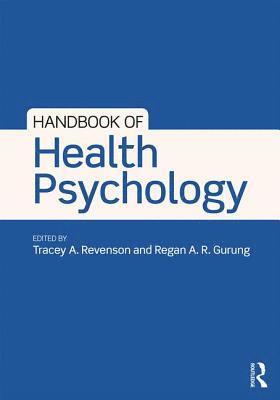 Tracey A. Revenson, Regan A. R. Gurung, USA) Revenson, Tracey A. (Hunter College and the Graduate Center of the City University of New York, USA) Gurung, Regan A. R. (University of Wisconsin, Green Bay - Handbook of Health Psychology, Häftad