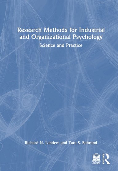 Richard N. Landers, Tara S. Behrend - Research Methods for Industrial and Organizational Psychology, Inbunden