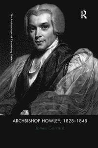 bokomslag Archbishop Howley, 1828-1848