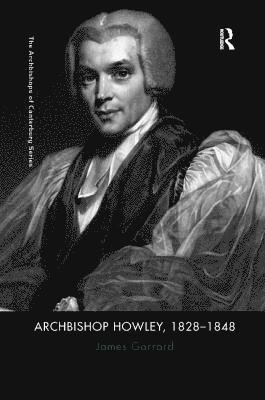 Archbishop Howley, 18281848 1