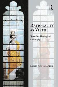 bokomslag Rationality as Virtue