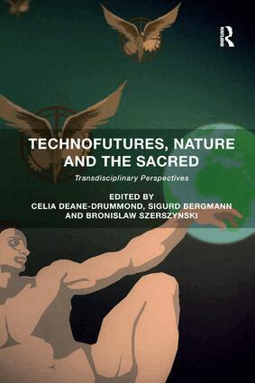 Celia Deane-Drummond, Sigurd Bergmann, Bronislaw Szerszynski - Technofutures, Nature and the Sacred, Häftad