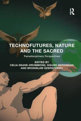 Celia Deane-Drummond, Sigurd Bergmann, Bronislaw Szerszynski - Technofutures, Nature and the Sacred, Häftad