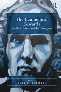 bokomslag The Ecumenical Edwards