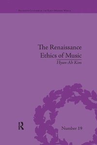 bokomslag The Renaissance Ethics of Music