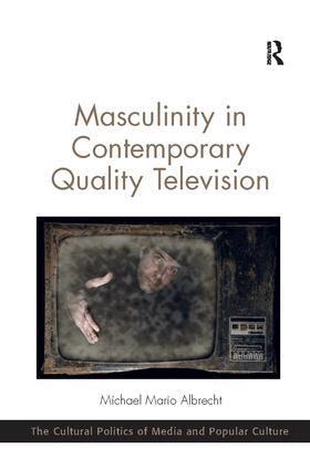 Michael Mario Albrecht - Masculinity in Contemporary Quality Television, Häftad
