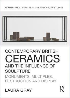 bokomslag Contemporary British Ceramics and the Influence of Sculpture