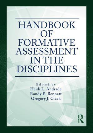 Heidi L. Andrade, Randy E. Bennett, Gregory J. Cizek - Handbook of Formative Assessment in the Disciplines, Häftad