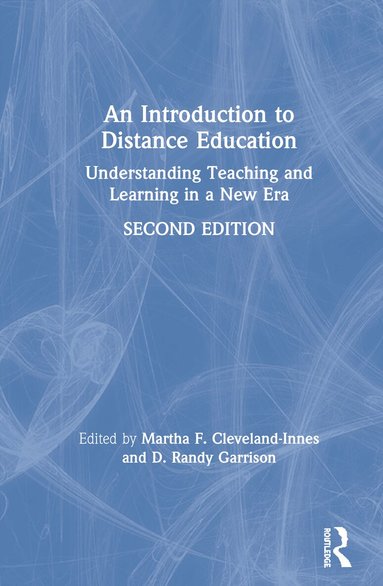 Martha F. Cleveland-Innes, D. Randy Garrison - Introduction to Distance Education, Inbunden