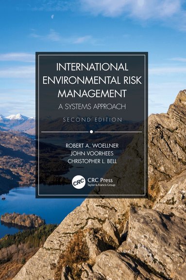 Robert A. Woellner, John Voorhees, Christopher L. Bell - International Environmental Risk Management, Inbunden