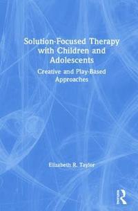bokomslag Solution-Focused Therapy with Children and Adolescents